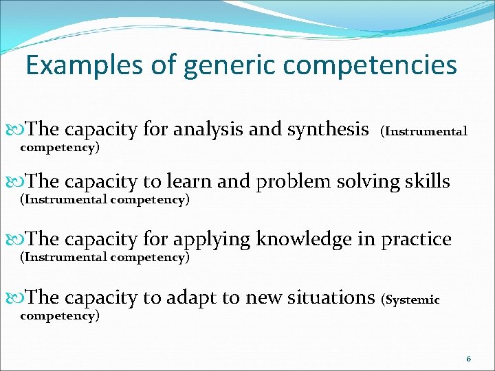 Examples of generic competencies The capacity for analysis and synthesis competency) (Instrumental The capacity