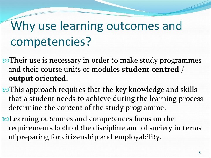 Why use learning outcomes and competencies? Their use is necessary in order to make