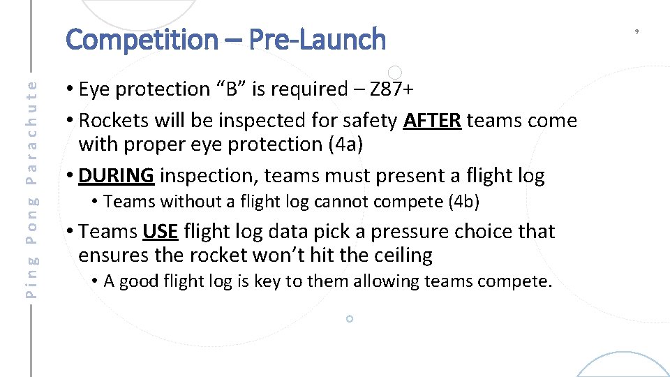 Ping Pong Parachute Competition – Pre-Launch • Eye protection “B” is required – Z