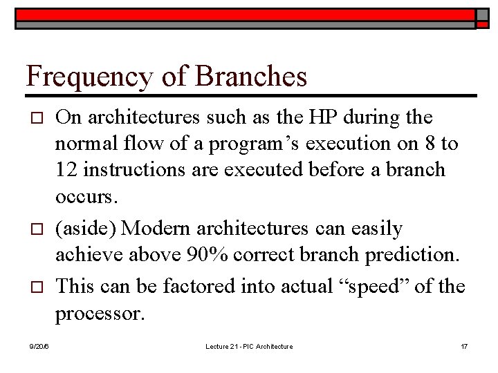 Frequency of Branches o o o 9/20/6 On architectures such as the HP during