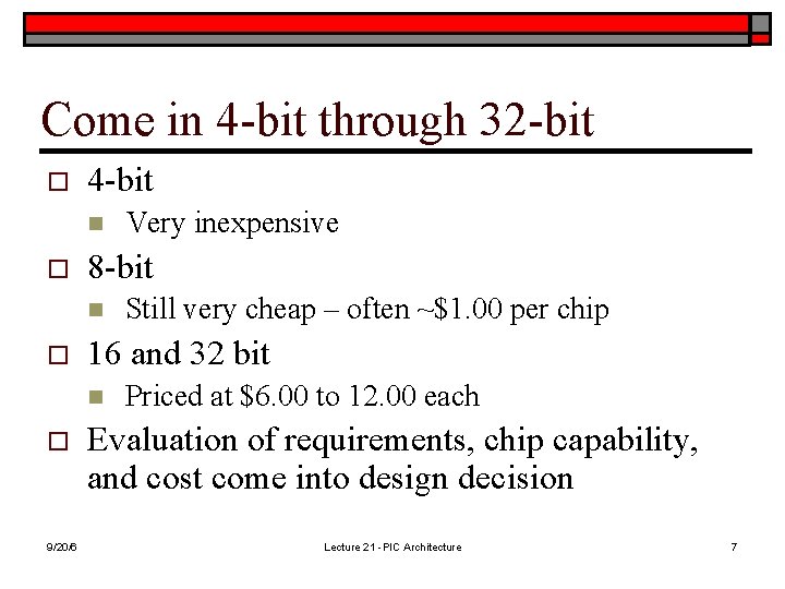 Come in 4 -bit through 32 -bit o 4 -bit n o 8 -bit