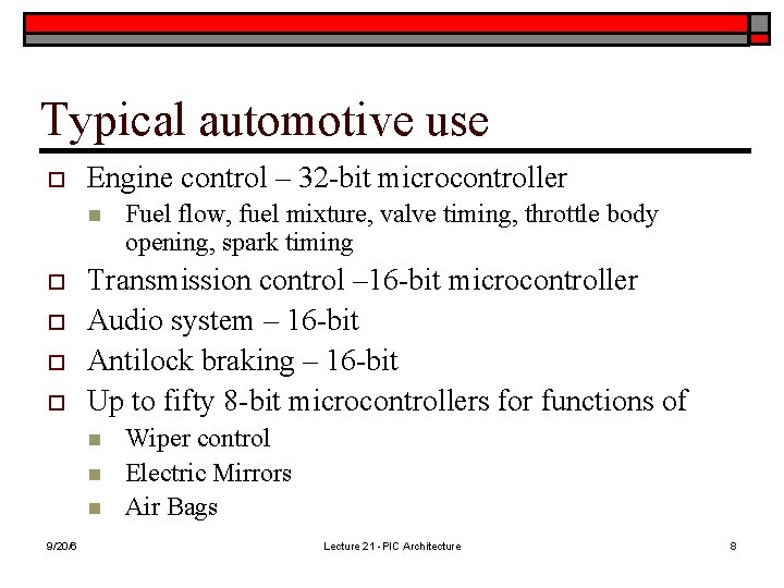 Typical automotive use o Engine control – 32 -bit microcontroller n o o Transmission