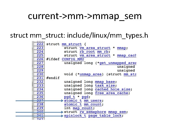 current->mmap_sem struct mm_struct: include/linux/mm_types. h 