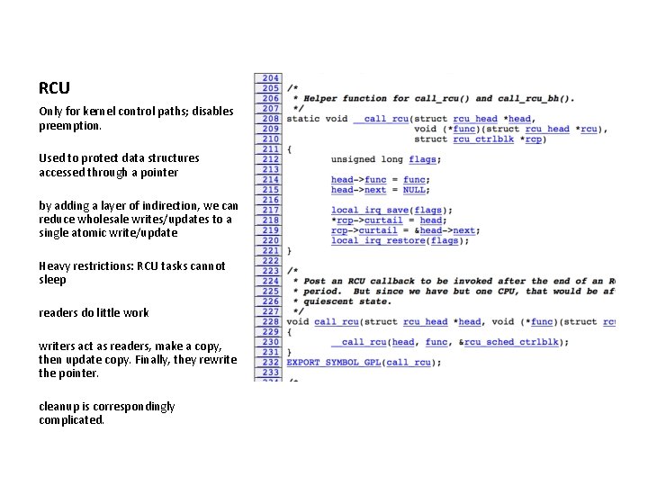 RCU Only for kernel control paths; disables preemption. Used to protect data structures accessed