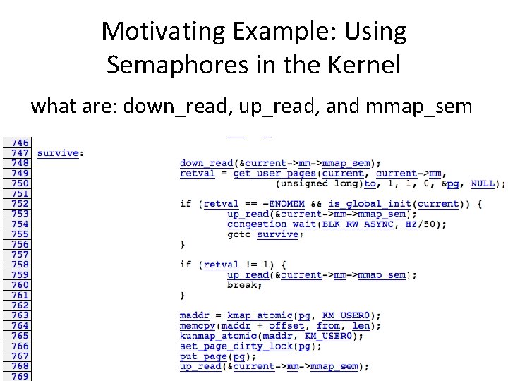 Motivating Example: Using Semaphores in the Kernel what are: down_read, up_read, and mmap_sem 