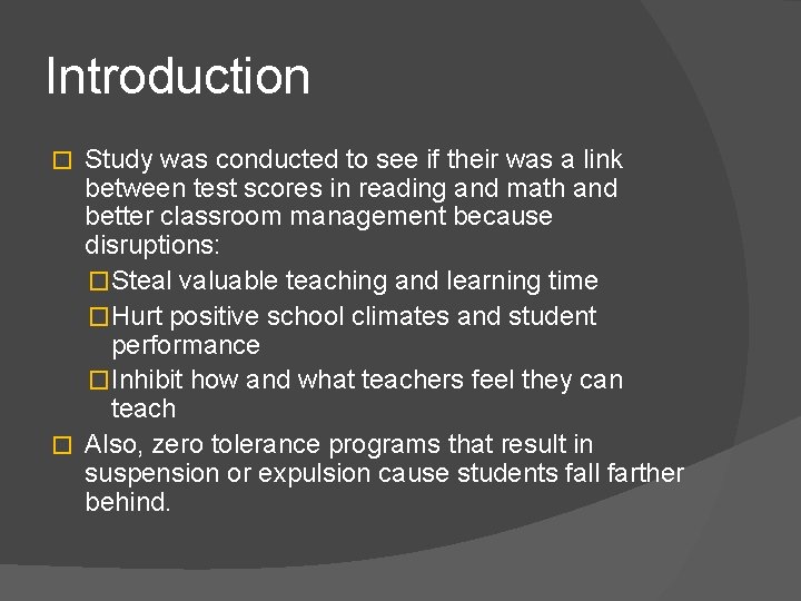 Introduction Study was conducted to see if their was a link between test scores
