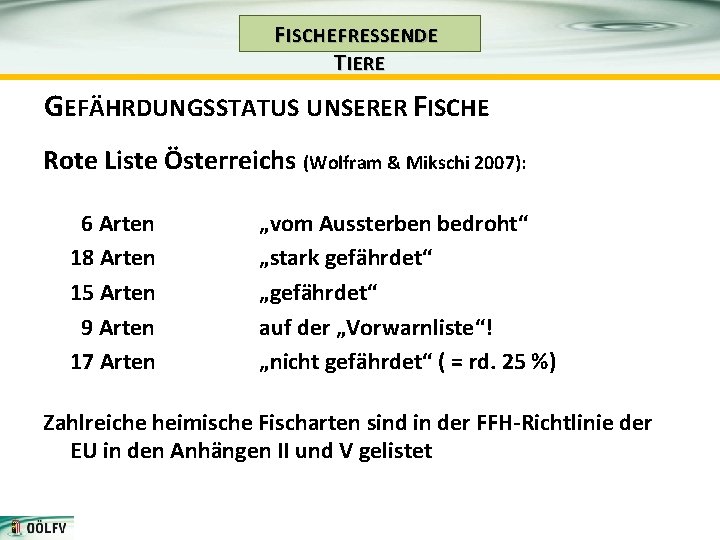 F ISCHE FRESSENDE T IERE GEFÄHRDUNGSSTATUS UNSERER FISCHE Rote Liste Österreichs (Wolfram & Mikschi