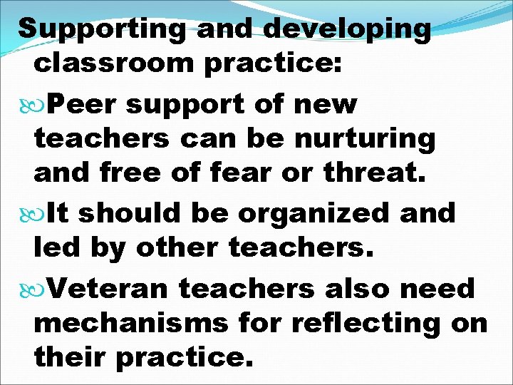 Supporting and developing classroom practice: Peer support of new teachers can be nurturing and