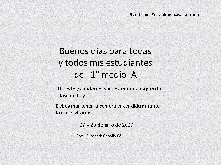 #Codavinci#estudiaencasa#aprueba Buenos días para todas y todos mis estudiantes de 1° medio A El