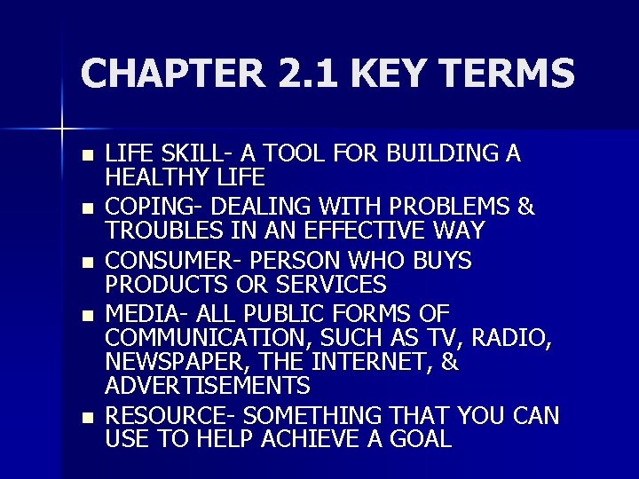 CHAPTER 2. 1 KEY TERMS n n n LIFE SKILL- A TOOL FOR BUILDING