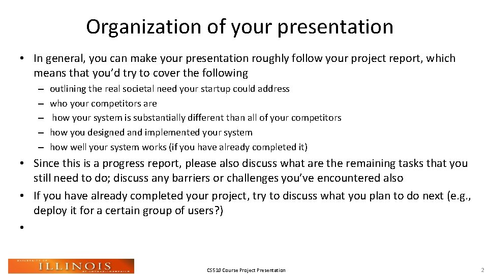 Organization of your presentation • In general, you can make your presentation roughly follow