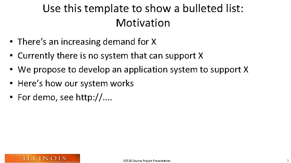 Use this template to show a bulleted list: Motivation • • • There’s an