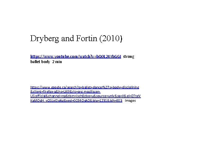 Dryberg and Fortin (2010) https: //www. youtube. com/watch? v=b. Q 0 L 24 Yb.