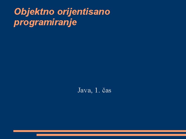 Objektno orijentisano programiranje Java, 1. čas 