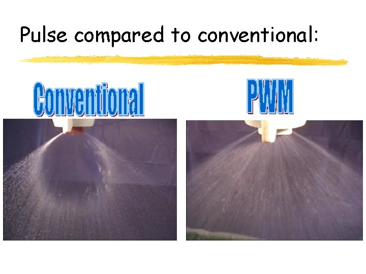 Pulse compared to conventional: 