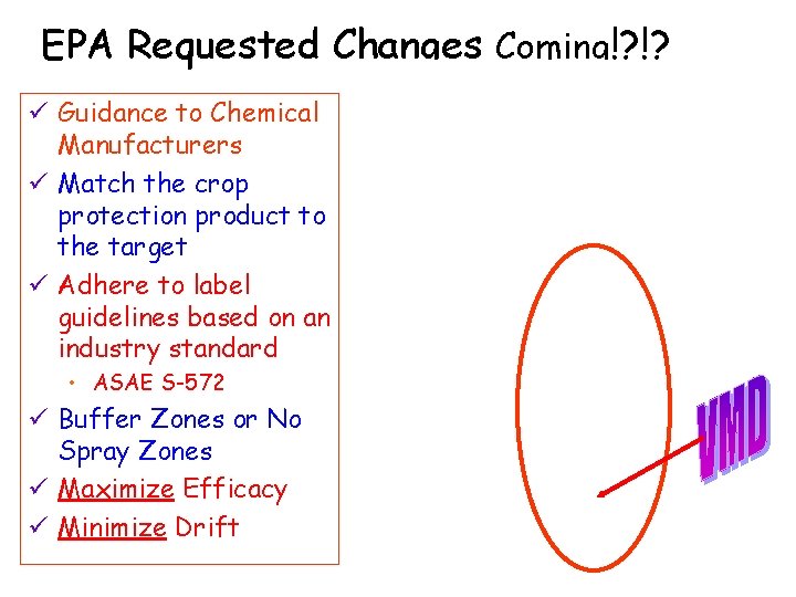 EPA Requested Changes Coming!? !? ü Guidance to Chemical Manufacturers ü Match the crop