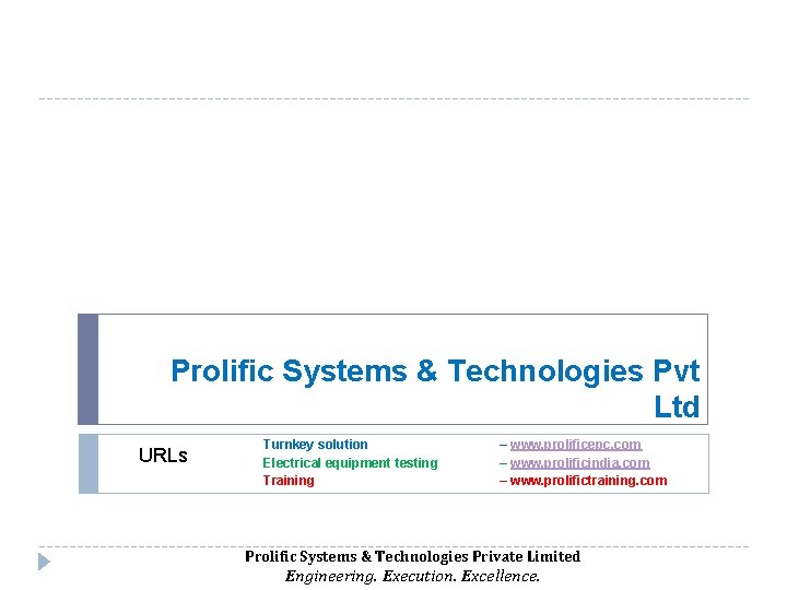 Prolific Systems & Technologies Pvt Ltd URLs Turnkey solution Electrical equipment testing Training –