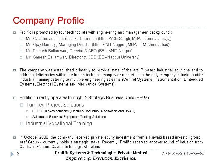 Company Profile Prolific is promoted by four technocrats with engineering and management background :