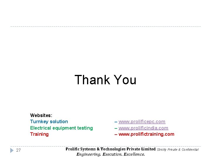 Thank You Websites: Turnkey solution Electrical equipment testing Training 27 – www. prolificepc. com