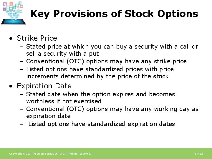 Key Provisions of Stock Options • Strike Price – Stated price at which you