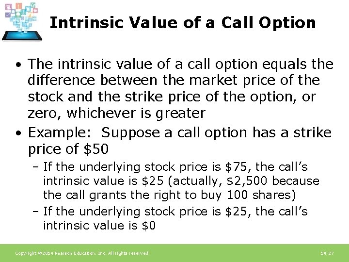 Intrinsic Value of a Call Option • The intrinsic value of a call option