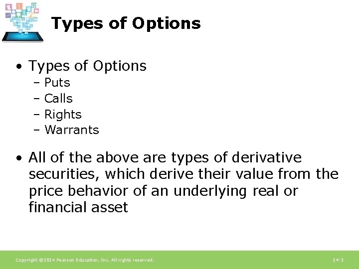 Types of Options • Types of Options – Puts – Calls – Rights –