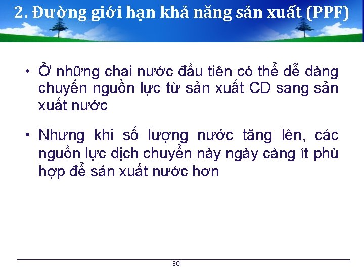 2. Đường giới hạn khả năng sản xuất (PPF) • Ở những chai nước