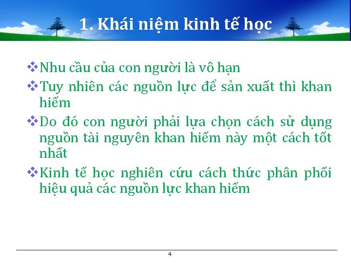 1. Khái niệm kinh tế học v. Nhu cầu của con người là vô