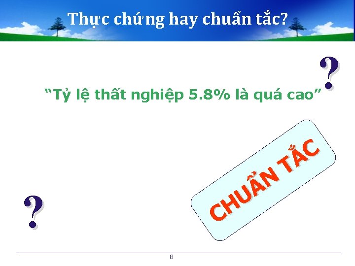 Thực chứng hay chuẩn tắc? ? “Tỷ lệ thất nghiệp 5. 8% là quá