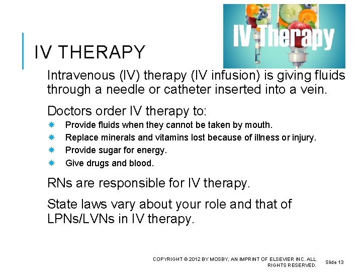 IV THERAPY Intravenous (IV) therapy (IV infusion) is giving fluids through a needle or