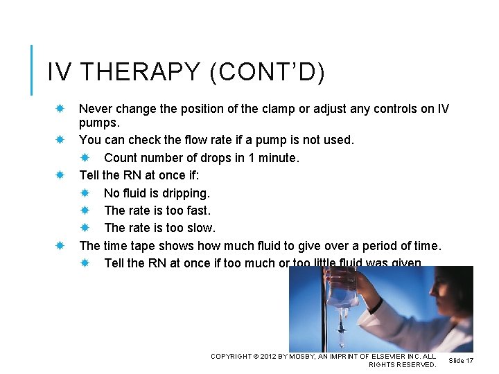 IV THERAPY (CONT’D) Never change the position of the clamp or adjust any controls