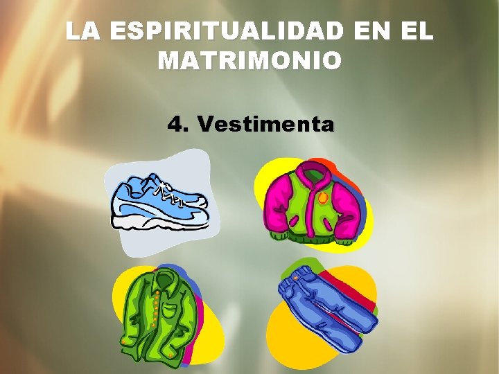 LA ESPIRITUALIDAD EN EL MATRIMONIO 4. Vestimenta 