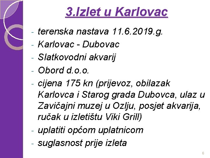 3. Izlet u Karlovac - - terenska nastava 11. 6. 2019. g. Karlovac -