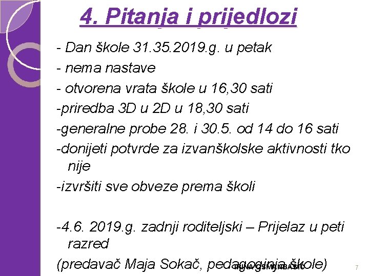 4. Pitanja i prijedlozi - Dan škole 31. 35. 2019. g. u petak -