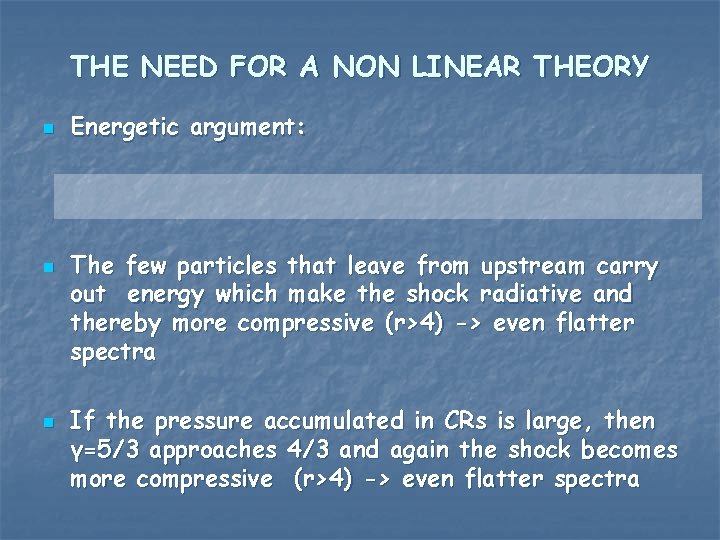 THE NEED FOR A NON LINEAR THEORY n n n Energetic argument: The few