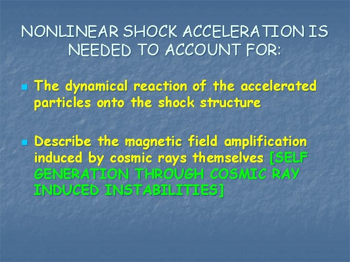 NONLINEAR SHOCK ACCELERATION IS NEEDED TO ACCOUNT FOR: n n The dynamical reaction of