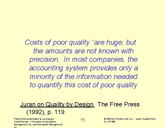 Costs of poor quality “are huge, but the amounts are not known with precision.
