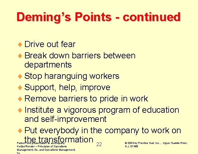 Deming’s Points - continued ¨ Drive out fear ¨ Break down barriers between departments