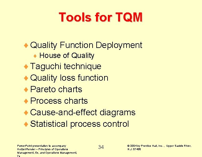 Tools for TQM ¨ Quality Function Deployment ¨ House of Quality ¨ Taguchi technique