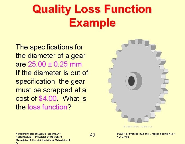 Quality Loss Function Example The specifications for the diameter of a gear are 25.