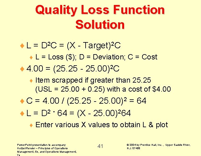 Quality Loss Function Solution ¨ L = D 2 C = (X - Target)2