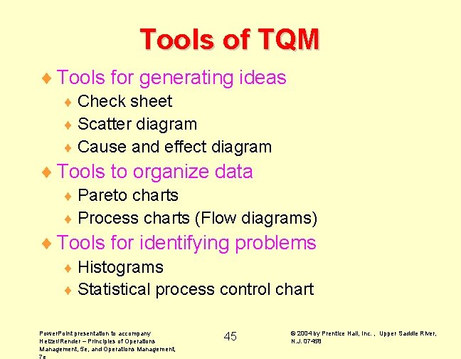Tools of TQM ¨ Tools for generating ideas ¨ Check sheet ¨ Scatter diagram