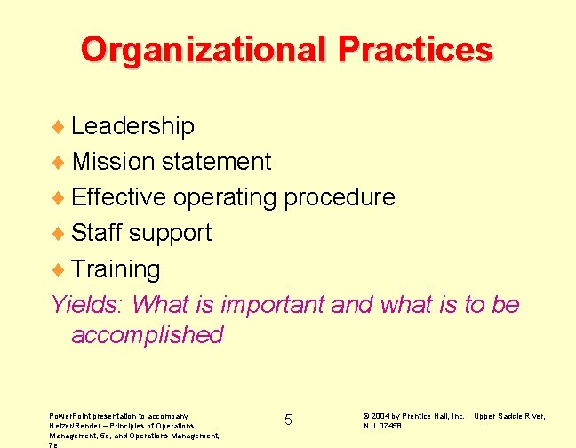 Organizational Practices ¨ Leadership ¨ Mission statement ¨ Effective operating procedure ¨ Staff support