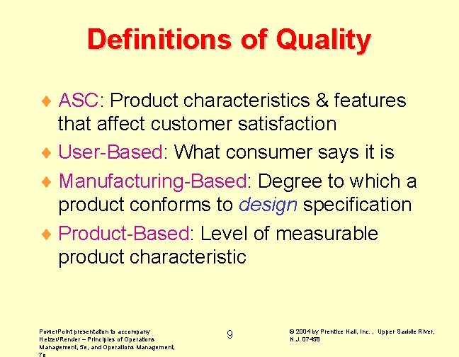Definitions of Quality ¨ ASC: Product characteristics & features that affect customer satisfaction ¨