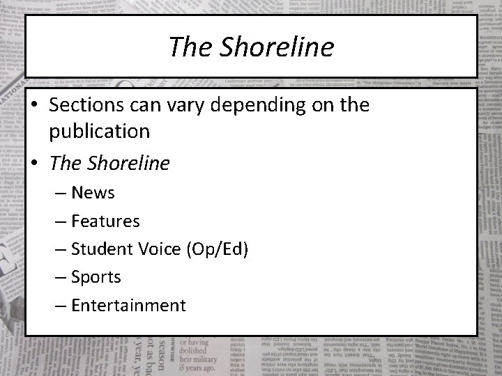 The Shoreline • Sections can vary depending on the publication • The Shoreline –