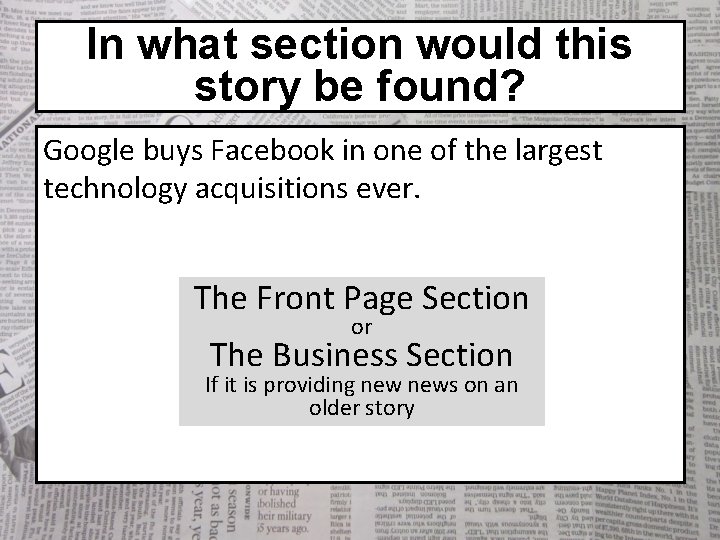 In what section would this story be found? Google buys Facebook in one of