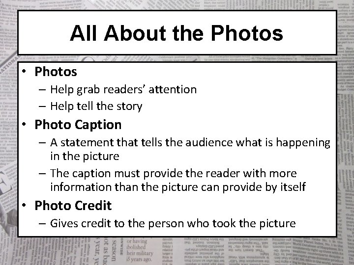 All About the Photos • Photos – Help grab readers’ attention – Help tell