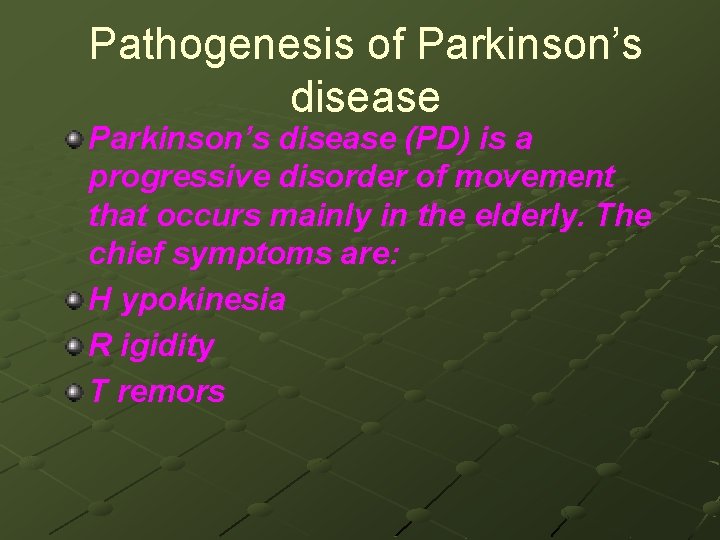 Pathogenesis of Parkinson’s disease (PD) is a progressive disorder of movement that occurs mainly