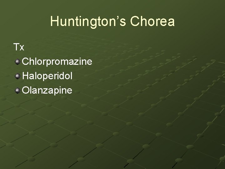 Huntington’s Chorea Tx Chlorpromazine Haloperidol Olanzapine 