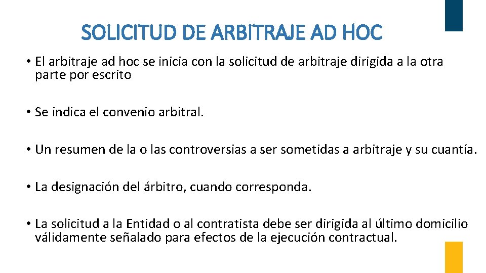 SOLICITUD DE ARBITRAJE AD HOC • El arbitraje ad hoc se inicia con la